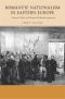 [Stanford Studies on Central and Eastern Europe 01] • Romantic Nationalism in Eastern Europe